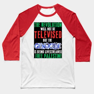 The Revolution Will Not Be Televised but The Genocide Is Being Livestreamed - Flag Colors and Blue Genocide - Back Baseball T-Shirt